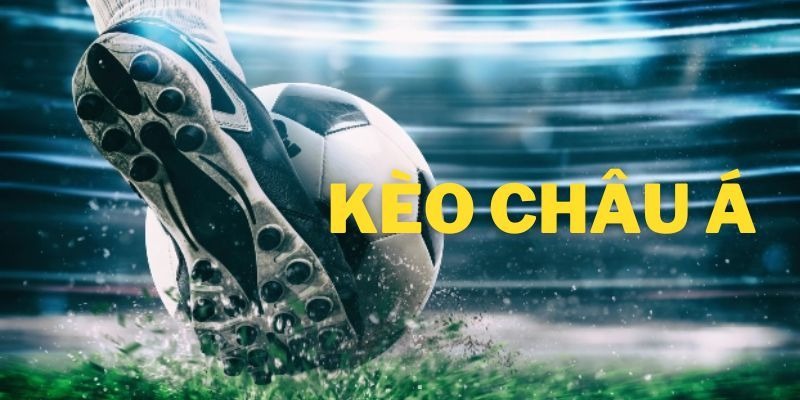 Kèo Châu Á - Hình thức giúp người chơi tăng cơ hội thắng