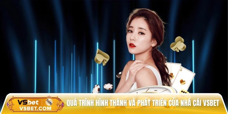 Quá trình hình thành và phát triển của nhà cái Vsbet