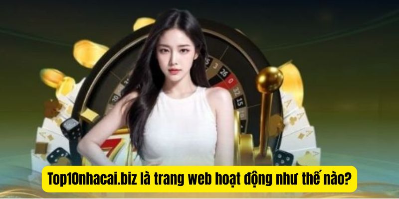 Top 10 nhà cái là một trang hoạt động minh bạch, công minh
